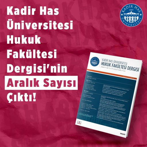 Kadir Has Üniversitesi Hukuk Fakültesi Dergisi C. XII S. 2 yayımlandı!