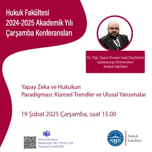 Hukuk Fakültesi 2024-2025 Akademik Yılı Çarşamba Konferansları